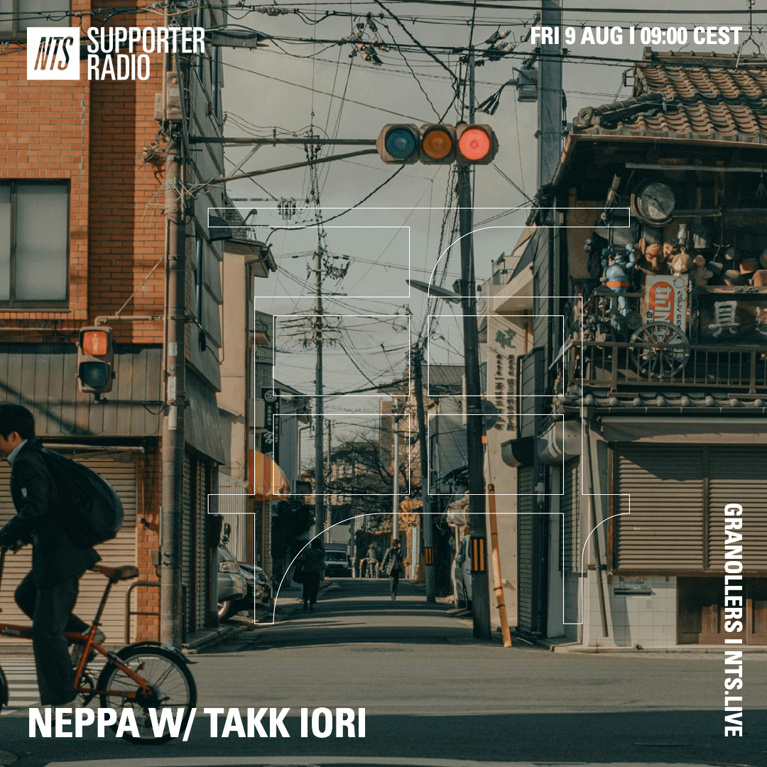 NTS: Neppa w/Takk Iori