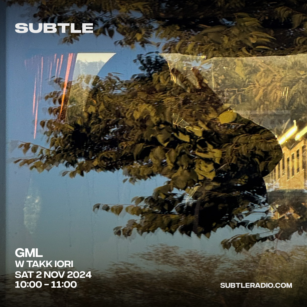 GML w/ Takk Iori - Subtle Radio 02/11/2024